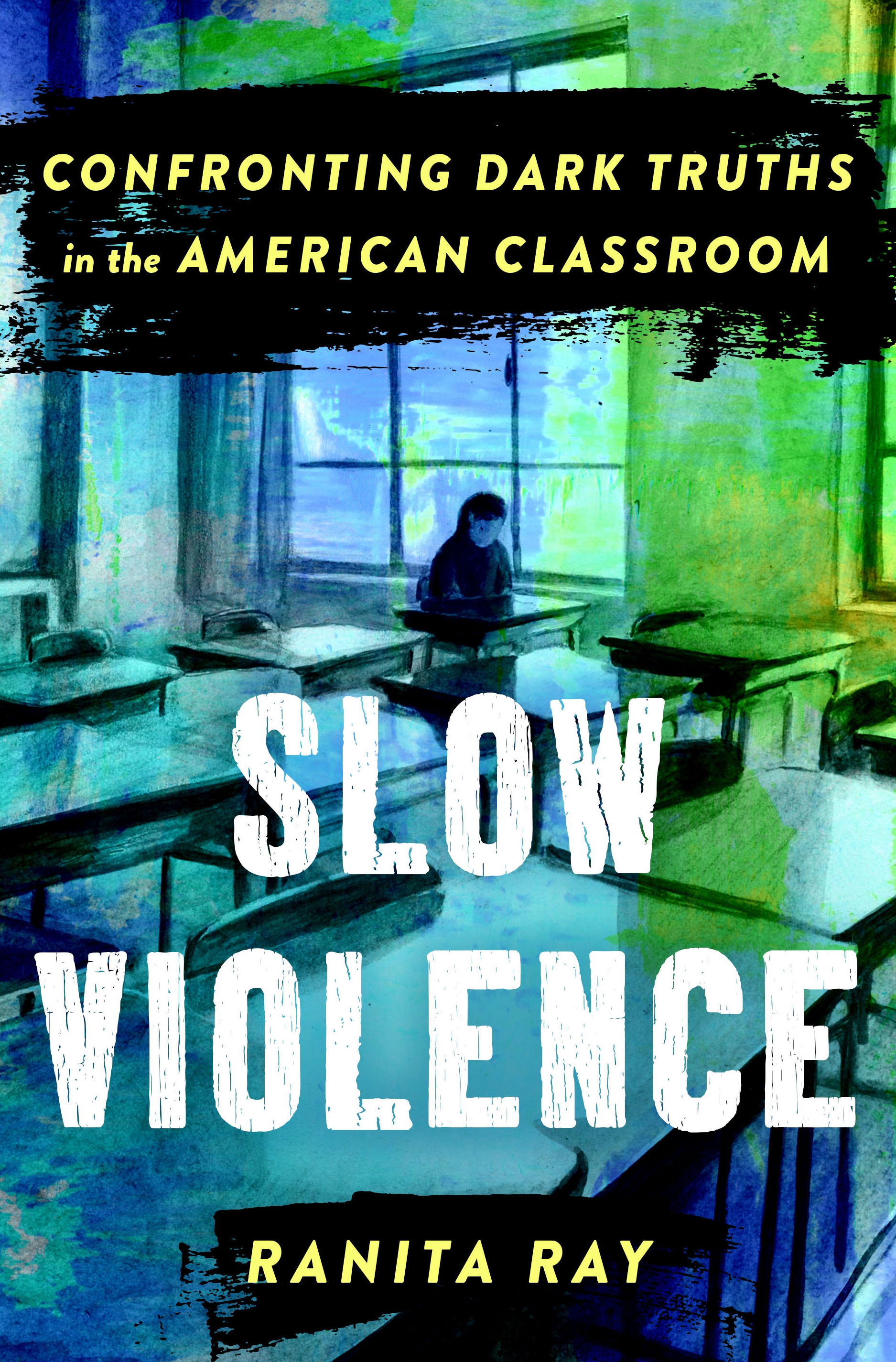 Cover of Slow Violence: Confronting Dark Truths in the American Classroom